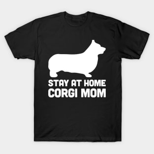 Corgi - Funny Stay At Home Dog Mom T-Shirt